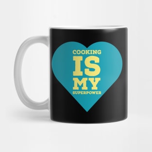 Cooking is my super power Cooking lovers quote Mug